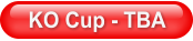 KO Cup - TBA